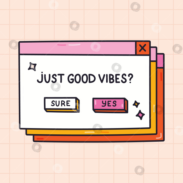 Скачать Красивое компьютерное окно с надписью "Just good vibes" в эстетике Y2k. Девчачий ретро-интерфейс компьютера 90-х и 00-х годов с позитивным посылом. Нарисованный от руки рисунок ностальгического всплывающего элемента с контуром фотосток Ozero