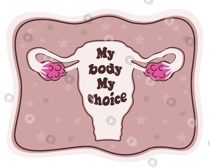 Скачать Векторная иллюстрация женской репродуктивной системы со слоганом. Мое тело - мой выбор. фотосток Ozero