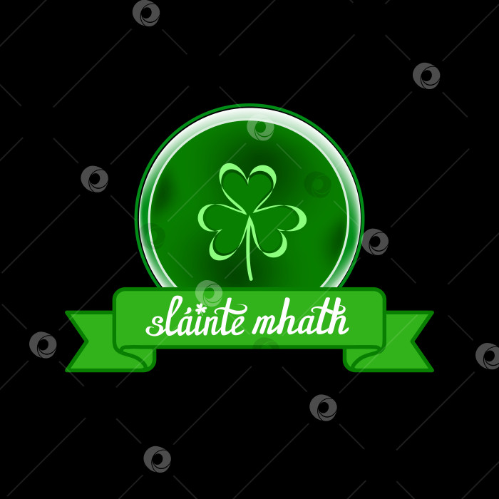 Скачать Глянцевый зеленый щит или монета с трилистником и написанным от руки ирландским пожеланием Слейнте Мхат, крепкого здоровья, на зеленой ленте фотосток Ozero